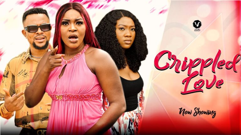 Crippled Love - Nollywood Movie 2022 Crippled-Love