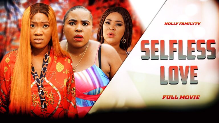 Download Selfless Love - Nollywood Movie 2022 Selfless-Love