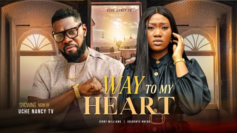 Way To My Heart - Nollywood Movie 2022 Way-To-My-Heart
