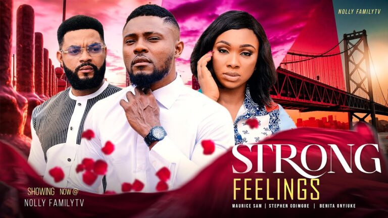 Strong Feelings - Nollywood Movie 2022 Strong-Feelings