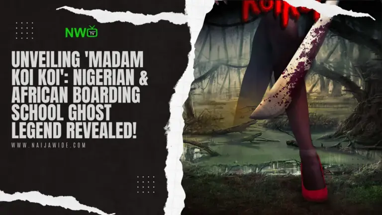 Unveiling 'Madam Koi Koi': Nigerian & African Boarding School Ghost Legend Revealed! (Watch Video) madamkoikoi-compressed
