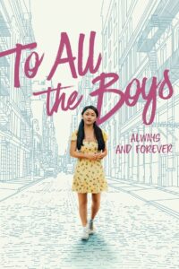 To All the Boys: Always and Forever (2021) iepqdM52f4w75fNcvgRF5QoIAjm.jpg
