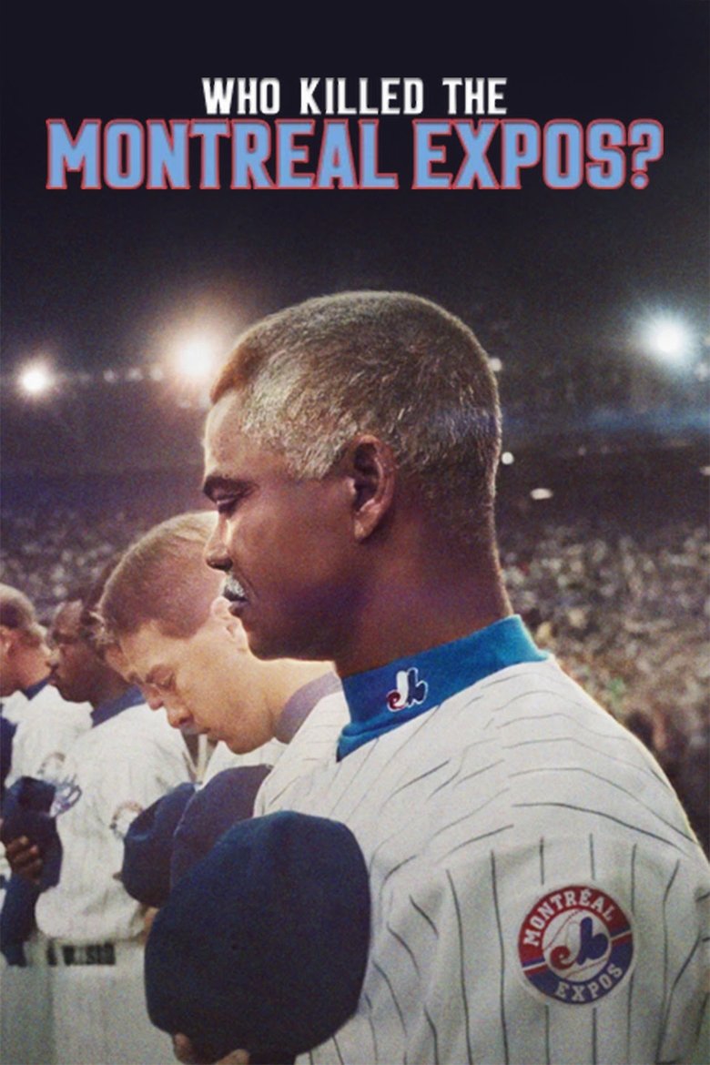 Who Killed the Montreal Expos? (2025) Who Killed the Montreal Expos?